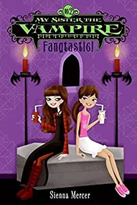 My Sister The Vampire #2: Fangtastic! Perfect Sienna Mercer • $5.76