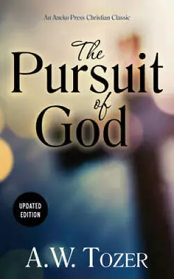 The Pursuit Of God - Updated Edition - Paperback By Tozer A. W. - GOOD • $4.32