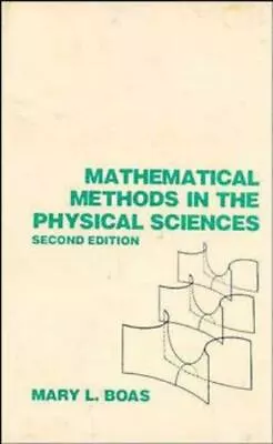 Mathematical Methods In The Physical Sciences 2nd Edition Boas • $60