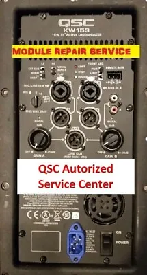 Qsc Repair Service K8 K10 K12 Kw122 Kw152 Kw153 Kw181 Ksub Kla K12.2 K10.2k8.2ks • $179