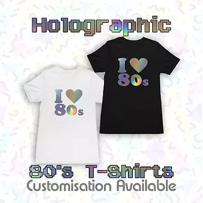 Custom I Love 80s T Shirt Fancy Dress Holo Unisex Men Women Hen Party Neon Tee • £10.85