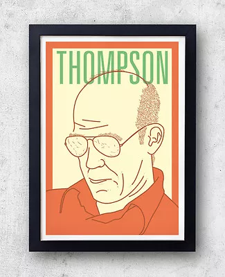 $15.49 • Buy Thompson Print! Hunter S Thompson Poster, Fear And Loathing, Las Vegas, Writer, 