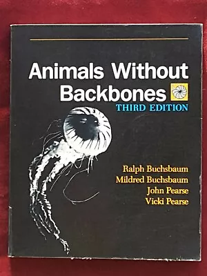 Animals Without Backbones; Invertebrates: R & M Buchsbaum J &V Pearse: VGC. • £9.95