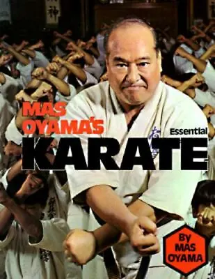 Mas Oyama's Essential Karate By Masutatsu Oyama (Paperback) • $18.99