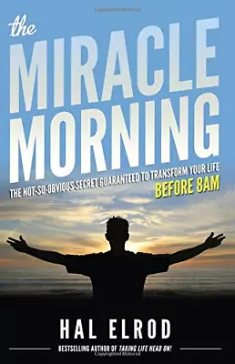 The Miracle Morning: The Not-So-Obvious Secret Guaranteed To Transform Your Life • £5.54