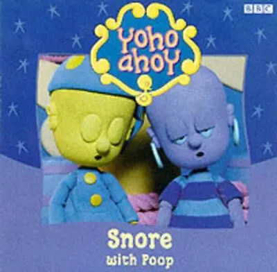 BBC : Yoho Ahoy- Snore With Poop(Pb) Highly Rated EBay Seller Great Prices • £5.18