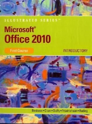 MICROSOFT OFFICE 2010: ILLUSTRATED INTRODUCTORY (MICROSOFT By David W. Beskeen • $18.49