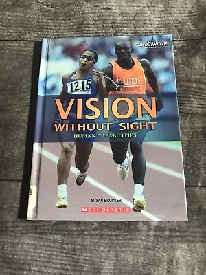 Vision Without Sight : Human Capabilities Scholastic Book  • $4.49