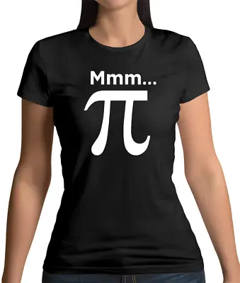 Mmm Pi - Womens T-Shirt - Maths - Geek - Nerd - Pie - Math - Funny • £13.95