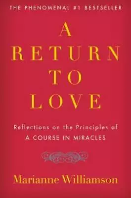 A Return To Love: Reflections On The Principles Of A Course In Miracles - GOOD • $6.97