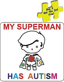 Autism My Superman Has Autism Decal Sticker We Support Autism P551 • $3.89