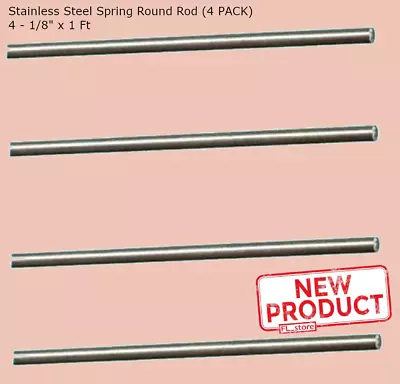 4 PACK 1/8  Dia X 1 Foot Stainless Steel Spring Round Rod Stock 302 Alloy NEW • $15.95