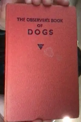 The Observers Book Of Dogs Slight Wear And Tear • £6.12