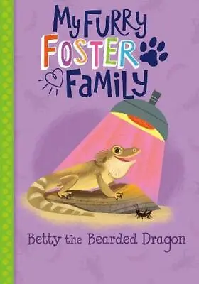 £7.22 • Buy Betty The Bearded Dragon (My Furry Foster Family).by Florence, Lee New**