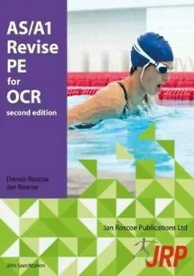 AS/A1 REVISE PE FOR OCR Roscoe Dr. Dennis Roscoe Jan • £6.99