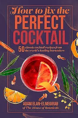 How To Fix The Perfect Cocktail - 9781912983667 • £8.78