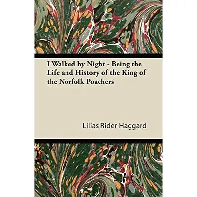 I Walked By Night - Being The Life And History Of The K - Paperback NEW Haggard • £20.01