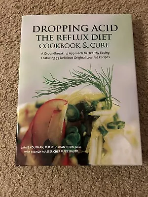 Dropping Acid : The Reflux Diet Cookbook And Cure By Jordan Stern Jamie A.... • $9.99