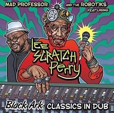 Mad Professor And The Robotiks Featuring Lee Scratch Perry Black Ark Classics In • $20.93