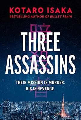 Three Assassins: A Propulsive New Thr... Isaka Kotaro • £5.99