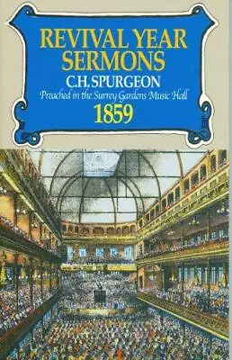 Revival Year Sermons: Preached In The Surrey Music Hall 1859 • £9.59