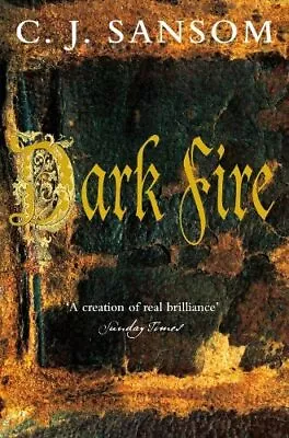 Dark Fire (The Shardlake Series) By C. J. Sansom 0330450786 • £3.49