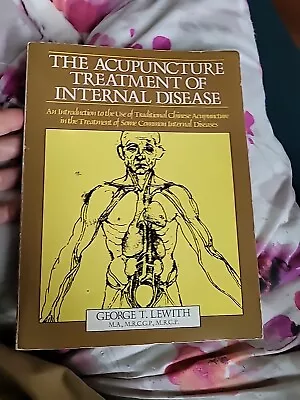 The Acupuncture Treatment Of Internal Disease Lewith 1985 1st Edition Paperback  • $10