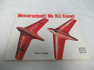 Messerschmitt Me 163 Komet Schiffer Military History 9780887402326 (H) • $12.99