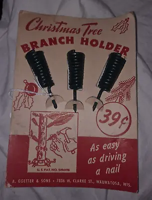 Christmas Tree Branch Holder - Easy As Driving A Nail A. Goetter & Sons 3 Total • $14.99