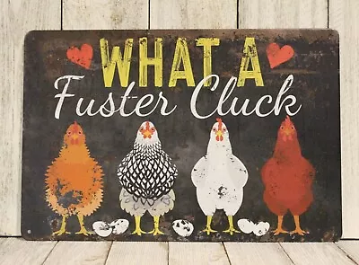 What A Fuster Cluck Tin Metal Sign Poster Rooster Chicken Funny Kitchen Art XZ • $10.97