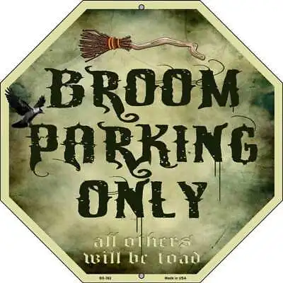 $14.50 • Buy Broom Parking Only Metal Novelty Stop Sign BS-382