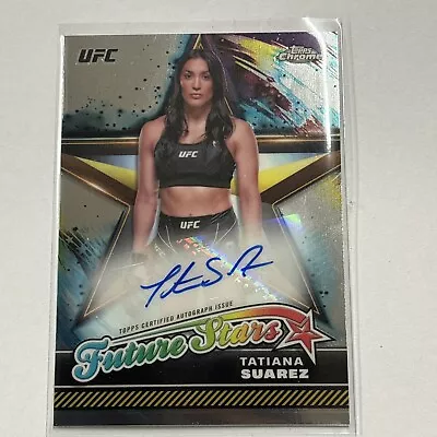 2024 Topps Chrome UFC Tatiana Suarez Future Stars Autograph #FSA-TSU • $20