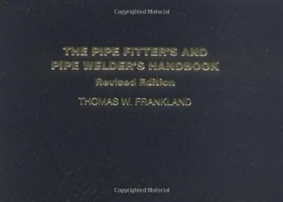 The Pipe Fitters And Pipe Welders Handbook By Mcgraw-Hill (Paperback 1993) • £26.66