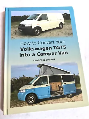 How To Convert Your Volkswagen T4/T5 Into A Camper Van (Hardback Book) • £11.48