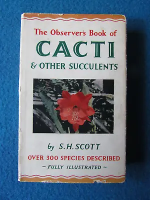 The Observer's Book Of CACTI By S.H. Scott 1958 Collectable Hardback Book 27 • £7.99