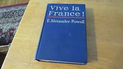 Vive La France By E. Alexander Powell • $50