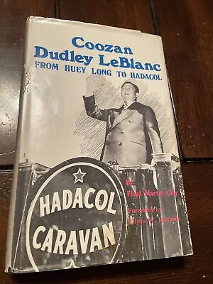 COOZAN DUDLEY LEBLANC - FROM HUEY LONG TO HADACOL - HC W/ DJ • $20
