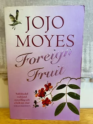 FOREIGN FRUIT Jojo Moyes Large Paperback Romance Historical Fiction FREE POST • $17