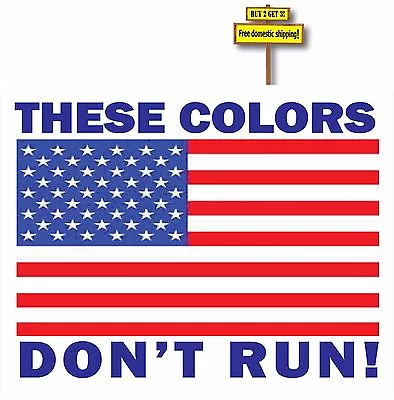 These Colors Don't Run USA Patriotic American Flag Decal Made In America P128 • $3.59