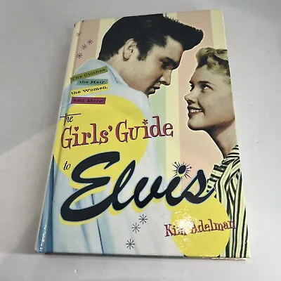 The Girls' Guide To Elvis: The Clothes The Hair The Women And More! • $5.81