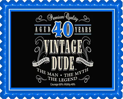Vintage Dude 40th - Edible Cake Topper (no Plus Text Is Possible) • £16.34