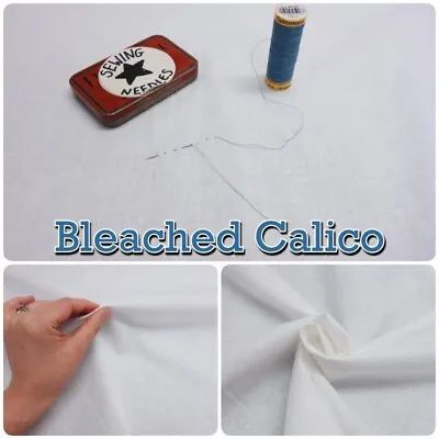 BLEACHED CALICO White 100% Cotton 137cm 54” Wide Craft Quilt Fabric Material • £3.95