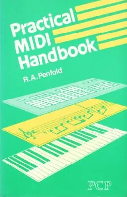 Practical MIDI Handbook By R. A. Penfold. 9781870775106 • £2.74