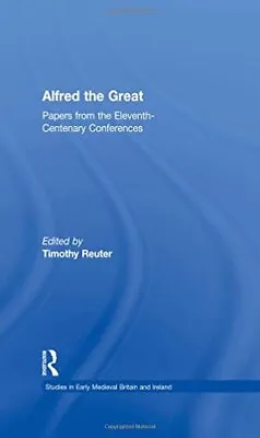 £171.57 • Buy Alfred The Great: Papers From The Eleventh-Cent, Reuter..