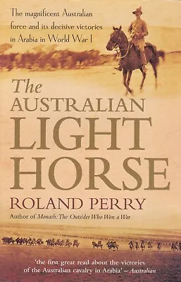 $19.50 • Buy THE AUSTRALIAN LIGHT HORSE - Roland Perry