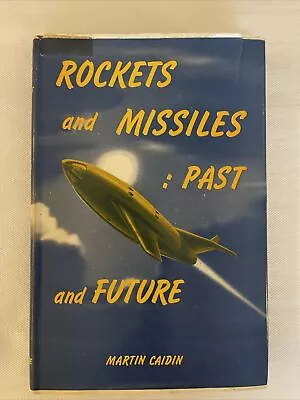 ROCKETS And MISSILES: PAST And FUTURE (1954) - By Martin Caidin & Lunar Photos • $20