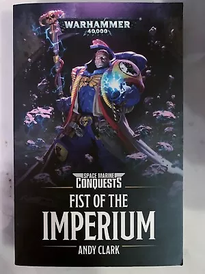 Warhammer 40k Space Marine Conquests: Fist Of The Imperium Book (Andy Clark) • £0.99