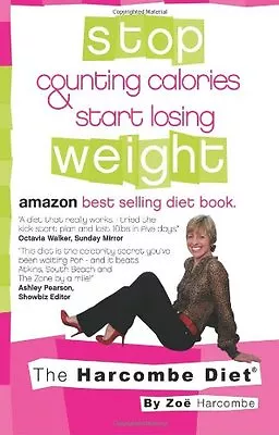 £3.38 • Buy The Harcombe Diet: Stop Counting Calories & Start Losing Weight,Zoe Harcombe
