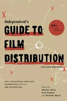 The Independent's Guide To Film Distribution  Shim MinhaeTrahan ErinMeek  • $10.96