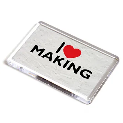 FRIDGE MAGNET - I Love Making - Novelty Gift • £3.99